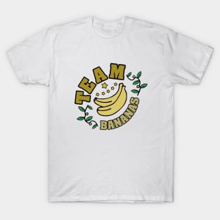 Bananas Team! T-Shirt